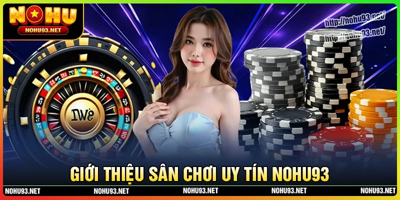 Giới thiệu về cổng cược NOHU93 uy tín Giới thiệu về cổng cược NOHU93 uy tín