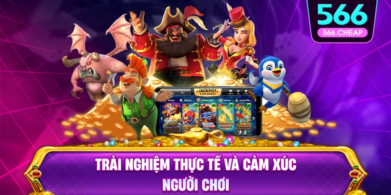 Không gian sảnh nổ hũ khác biệt tại sảnh nổ hũ 566